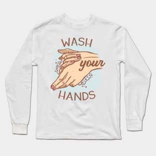 Wash Your Hands Long Sleeve T-Shirt